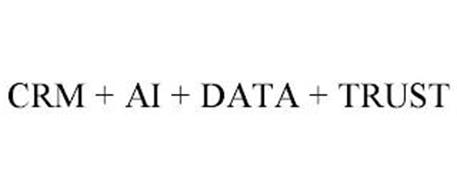 CRM + AI + DATA + TRUST