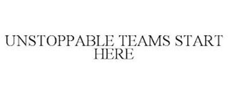 UNSTOPPABLE TEAMS START HERE