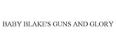 BABY BLAKE'S GUNS AND GLORY