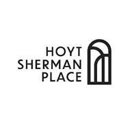 HOYT SHERMAN PLACE