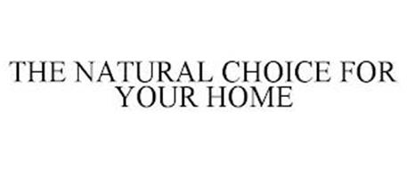 THE NATURAL CHOICE FOR YOUR HOME