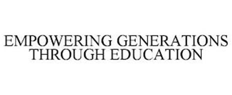 EMPOWERING GENERATIONS THROUGH EDUCATION