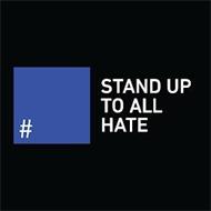 # STAND UP TO ALL HATE