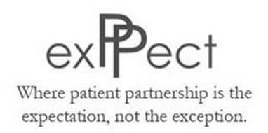 EXPPECT WHERE PATIENT PARTNERSHIP IS THE EXPECTATION, NOT THE EXCEPTION.