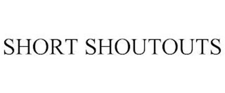 SHORT SHOUTOUTS