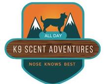 ALL DAY K9 SCENT ADVENTURES NOSE KNOWS BEST