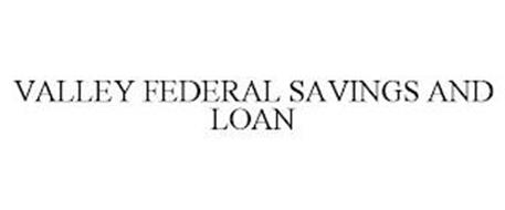 VALLEY FEDERAL SAVINGS AND LOAN