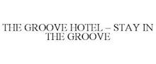 THE GROOVE HOTEL - STAY IN THE GROOVE