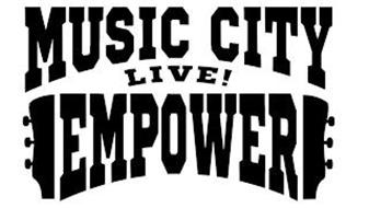 MUSIC CITY LIVE! EMPOWER