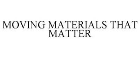 MOVING MATERIALS THAT MATTER