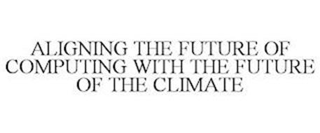 ALIGNING THE FUTURE OF COMPUTING WITH THE FUTURE OF THE CLIMATE