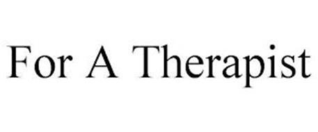 FOR A THERAPIST