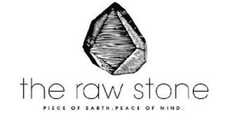 THE RAW STONE PIECE OF EARTH. PEACE OF MIND.