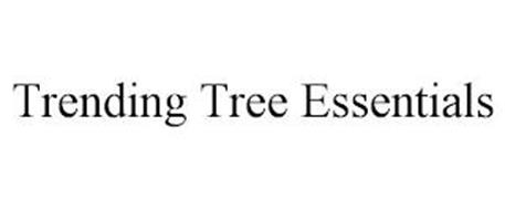 TRENDING TREE ESSENTIALS