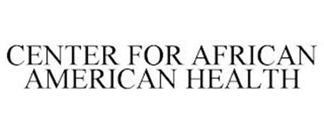 CENTER FOR AFRICAN AMERICAN HEALTH