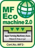 MF ECO MACHINE 2.0 JAPAN FORMING MACHINERY ASSOC. HTTPS://J-FMA.OR.JP/ CERT.NO.:MF2-
