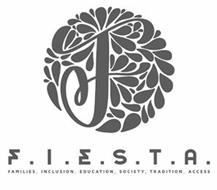 F F.I.E.S.T.A. FAMILIES INCLUSION EDUCATION SOCIETY TRADITION ACCESS