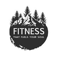 FITNESS THAT FUELS YOUR SOUL