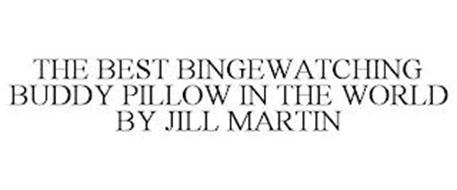THE BEST BINGEWATCHING BUDDY PILLOW IN THE WORLD BY JILL MARTIN