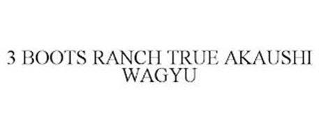 3 BOOTS RANCH TRUE AKAUSHI WAGYU