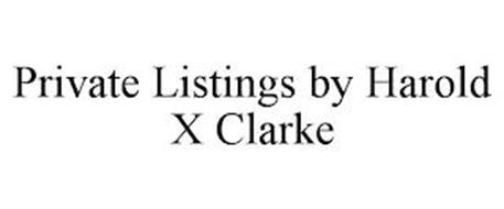 PRIVATE LISTINGS BY HAROLD X CLARKE