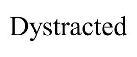 DYSTRACTED