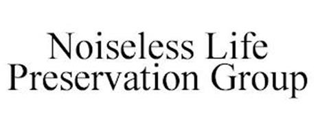 NOISELESS LIFE PRESERVATION GROUP