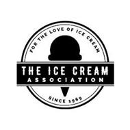 THE ICE CREAM ASSOCIATION FOR THE LOVE OF ICE CREAM SINCE 1969