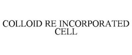 COLLOID RE INCORPORATED CELL