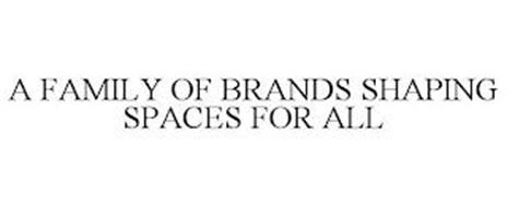 A FAMILY OF BRANDS SHAPING SPACES FOR ALL
