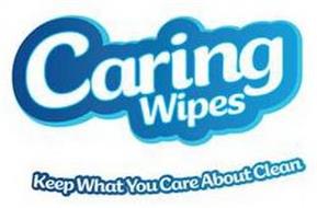 CARING WIPES KEEP WHAT YOU CARE ABOUT CLEAN