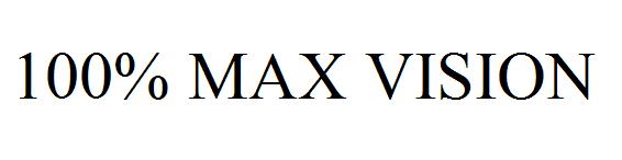 100% MAX VISION