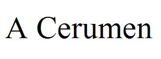 A Cerumen