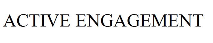 ACTIVE ENGAGEMENT