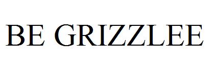 BE GRIZZLEE
