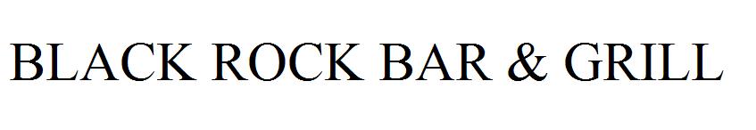 BLACK ROCK BAR & GRILL 