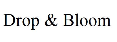 Drop & Bloom