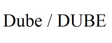 Dube / DUBE