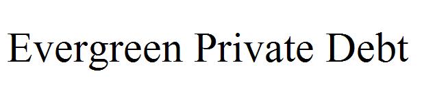 Evergreen Private Debt