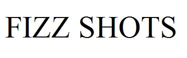 FIZZ SHOTS