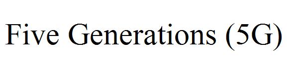 Five Generations (5G)