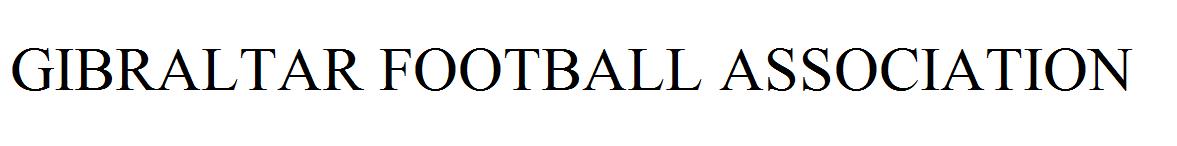 GIBRALTAR FOOTBALL ASSOCIATION