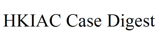 HKIAC Case Digest