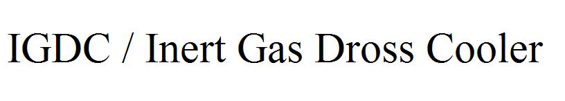 IGDC / Inert Gas Dross Cooler