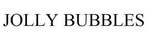 JOLLY BUBBLES