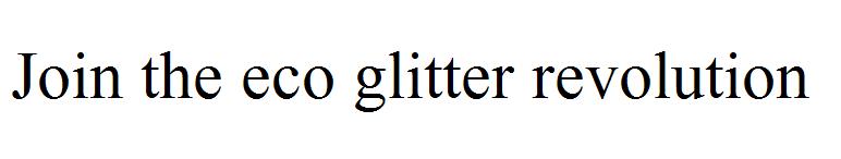 Join the eco glitter revolution