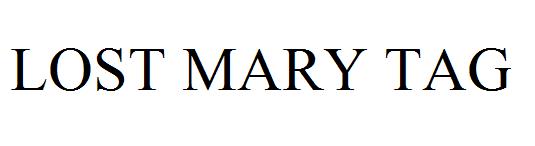 LOST MARY TAG