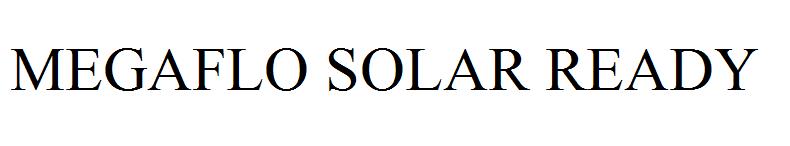 MEGAFLO SOLAR READY