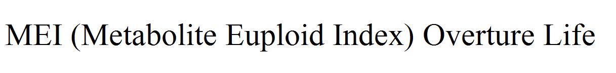 MEI (Metabolite Euploid Index) Overture Life