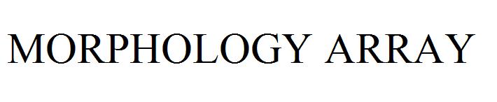 MORPHOLOGY ARRAY